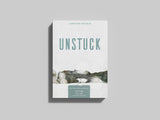 Unstuck: For the Believer Who Desires Freedom, Healing, and Something More